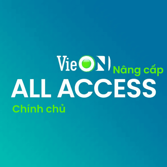 Nâng Cấp Tài Khoản VieON All Access Chính Chủ 1 Năm