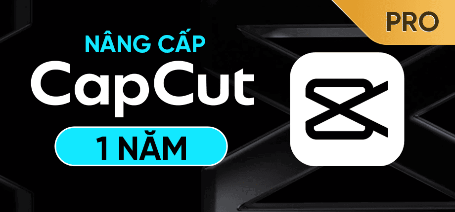 Nâng cấp tài khoản capcut pro chính chủ 1 năm